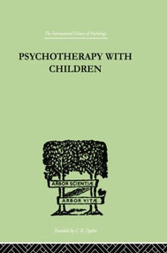 Psychotherapy with Children by Frederick H. Allen, 9781138007376