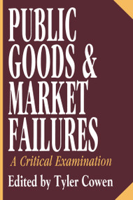 Public Goods and Market Failures (A Critical Examination) - 9781560005704 by Tyler Cowen, 9781560005704