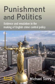 Punishment and Politics by Michael Tonry, 9781843920625