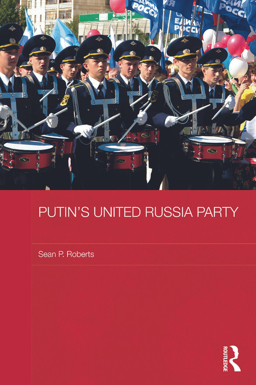 Putin's United Russia Party - 9780415728300 by S. P. Roberts, 9780415728300