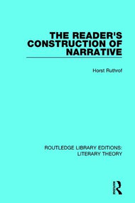 The Reader's Construction of Narrative - 9781138684638 by Horst Ruthrof, 9781138684638