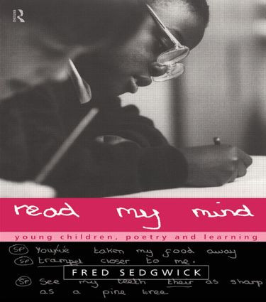 Read my Mind (Young Children, Poetry and Learning) by Fred Sedgwick, 9780415143431