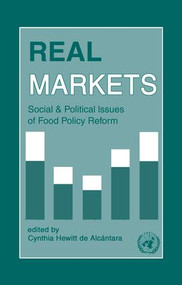 Real Markets: Social and Political Issues of Food Policy Reform - 9781138984653 by Cynthia Hewitt de Alcantara, 9781138984653