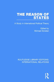 The Reason of States (A Study in International Political Theory) - 9781138942288 by Michael Donelan, 9781138942288