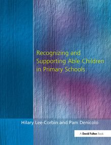 Recognising and Supporting Able Children in Primary Schools - 9781853465550 by Hilary Lee-Corbin, Pam Denicolo, 9781853465550