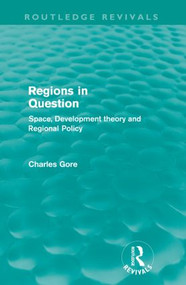 Regions in Question (Routledge Revivals) (Space, Development Theory and Regional Policy) - 9780415608930 by Charles Gore, 9780415608930