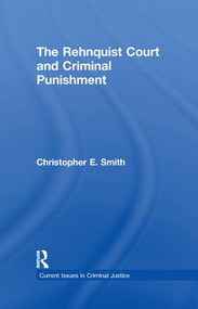 The Rehnquist Court and Criminal Punishment - 9781138984899 by Christopher E. Smith, 9781138984899