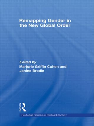 Remapping Gender in the New Global Order - 9780415547840 by Marjorie Griffin-Cohen, Janine Brodie, 9780415547840
