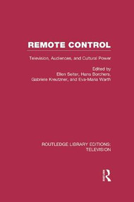 Remote Control (Television, Audiences, and Cultural Power) - 9781138985100 by Ellen Seiter, Hans Borchers, Gabriele Kreutzner, Eva-Maria Warth, 9781138985100