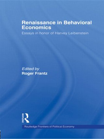 Renaissance in Behavioral Economics (Essays in Honour of Harvey Leibenstein) - 9780415547857 by Roger Frantz, 9780415547857