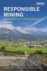 Responsible Mining (Key Principles for Industry Integrity) - 9781138788275 by Sara Bice, 9781138788275