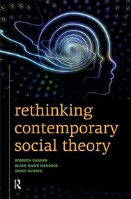 Rethinking Contemporary Social Theory by Roberta Garner, Black Hawk Hancock, Grace Budrys, 9781612052601