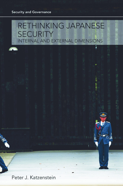 Rethinking Japanese Security (Internal and External Dimensions) - 9780415773959 by Peter J. Katzenstein, 9780415773959