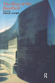 Rise Of The Rustbelt (Revitalizing Older Industrial Regions) - 9781857284201 by Philip Cooke, 9781857284201