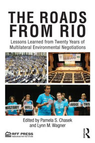 The Roads from Rio (Lessons Learned from Twenty Years of Multilateral Environmental Negotiations) - 9780415809771 by Pamela Chasek, Lynn M. Wagner, 9780415809771