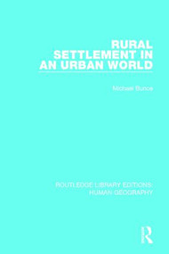 Rural Settlement in an Urban World - 9781138998995 by Michael Bunce, 9781138998995