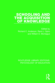 Schooling and the Acquisition of Knowledge - 9781138280847 by Richard C. Anderson, Rand J. Spiro, William E Montague, 9781138280847
