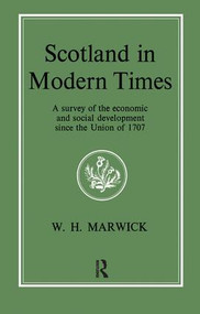 Scotland in Modern Times - 9781138995963 by William H Marwick, 9781138995963