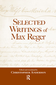 Selected Writings of Max Reger - 9781138981577 by Christopher Anderson, 9781138981577