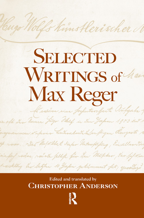Selected Writings of Max Reger - 9781138981577 by Christopher Anderson, 9781138981577