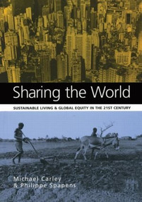 Sharing the World (Sustainable Living and Global Equity in the 21st Century) - 9781853834639 by Michael Carley, Phillipe Spapens, 9781853834639
