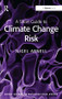 A Short Guide to Climate Change Risk by Nigel Arnell, 9781409453529