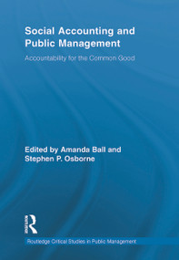 Social Accounting and Public Management (Accountability for the Public Good) - 9780415654210 by Stephen P. Osborne, Amanda Ball, 9780415654210