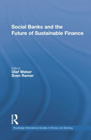 Social Banks and the Future of Sustainable Finance - 9781138799493 by Olaf Weber, Sven Remer, 9781138799493