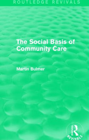 The Social Basis of Community Care (Routledge Revivals) - 9781138903364 by Martin Bulmer, 9781138903364