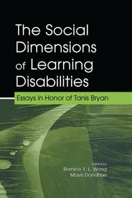 The Social Dimensions of Learning Disabilities (Essays in Honor of Tanis Bryan) - 9781138866669 by Bernice Y.L. Wong, Mavis L. Donahue, 9781138866669