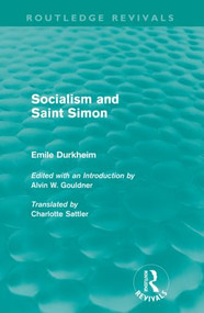 Socialism and Saint-Simon (Routledge Revivals) - 9780415567916 by Emile Durkheim, 9780415567916