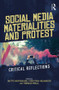 Social Media Materialities and Protest (Critical Reflections) - 9781138093089 by Mette Mortensen, Christina Neumayer, Thomas Poell, 9781138093089