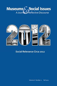 Social Relevance Circa 2012 (Museums & Social Issues 6:2 Thematic Issue) - 9781598749991 by Kris Morrissey, Elizabeth Wood, 9781598749991