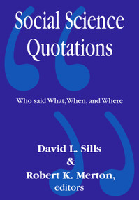 Social Science Quotations (Who Said What, When, and Where) - 9780765807205 by Robert Merton, 9780765807205