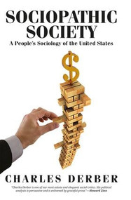 Sociopathic Society (A People's Sociology of the United States) by Charles Derber, 9781612054384