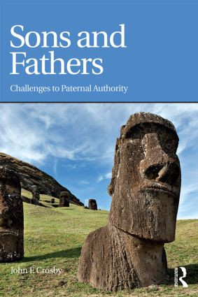 Sons and Fathers (Challenges to paternal authority) - 9780415838405 by John Crosby, 9780415838405