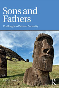 Sons and Fathers (Challenges to paternal authority) - 9780415838405 by John Crosby, 9780415838405