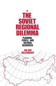 The Soviet Regional Dilemma by Jan Ake Dellenbrant, 9780873323840