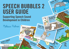 Speech Bubbles 2 User Guide (Supporting Speech Sound Development in Children) by Melissa Palmer, 9780367648473