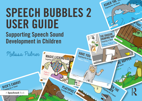 Speech Bubbles 2 User Guide (Supporting Speech Sound Development in Children) by Melissa Palmer, 9780367648473