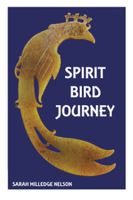 Spirit Bird Journey by Sarah Milledge Nelson, 9780967579801