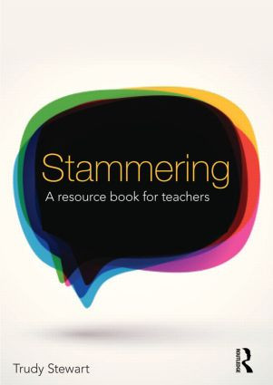 Stammering (A resource book for teachers) by Trudy Stewart, 9781138936300