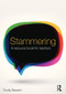 Stammering (A resource book for teachers) by Trudy Stewart, 9781138936300