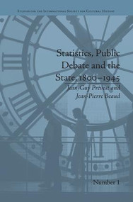 Statistics, Public Debate and the State, 1800-1945 (A Social, Political and Intellectual History of Numbers) - 9781138661929 by Jean-Guy Prévost, 9781138661929