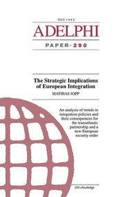 The Strategic Implications of European Integration by Jopp Matthias, 9781857531114