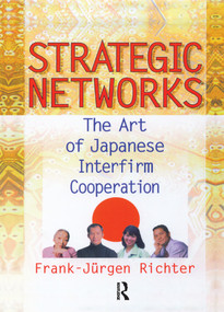 Strategic Networks (The Art of Japanese Interfirm Cooperation) - 9781138996526 by Erdener Kaynak, 9781138996526