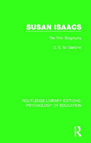 Susan Isaacs (The First Biography) - 9781138040311 by D.E.M. Gardner, 9781138040311