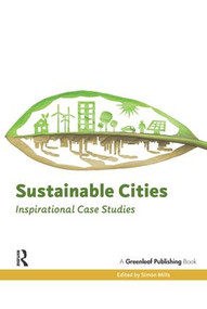 Sustainable Cities (Inspirational Case Studies) - 9781783531653 by Simon Mills, 9781783531653