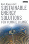 Sustainable Energy Solutions for Climate Change by Mark Diesendorf, 9780415706148