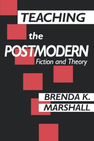 Teaching the Postmodern by Brenda Marshall, 9780415904551